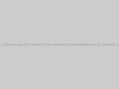 Protegido: CONSTANCIAS DE CAPACITACIÓN A BRIGADAS DE EMERGENCIA; CA GALERÍAS ZAPOPAN